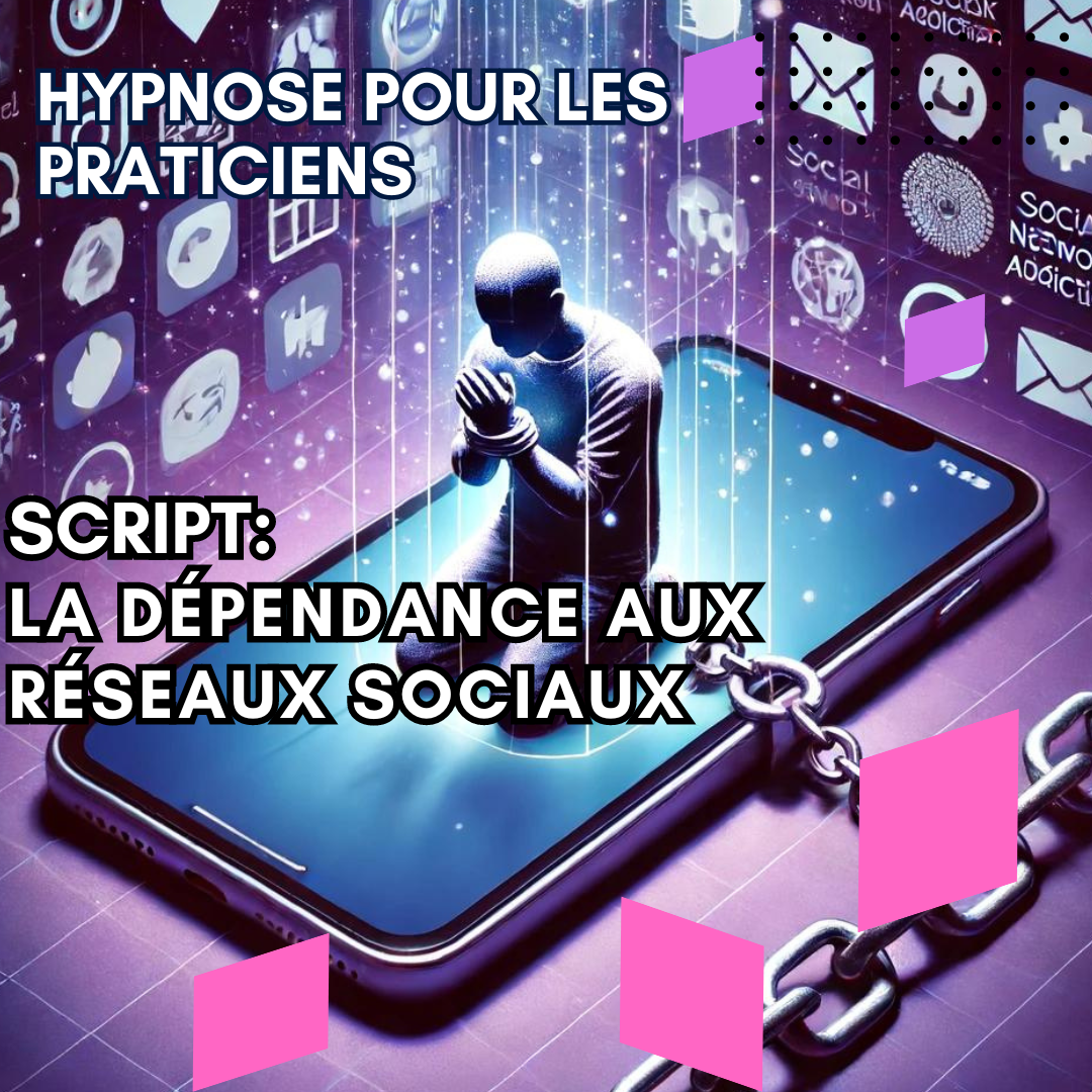 Script hypnotique - la dépendance aux réseaux sociaux