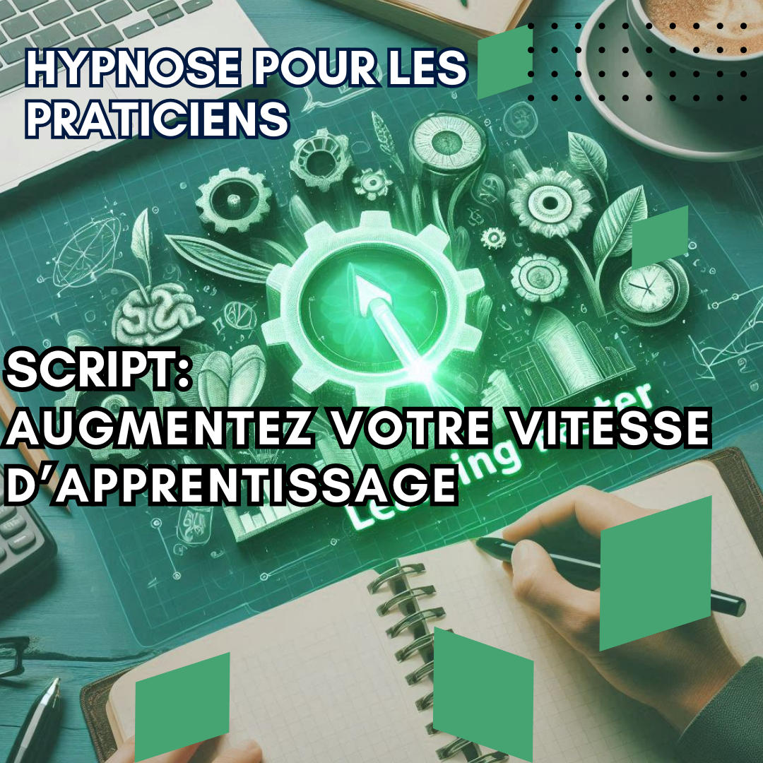 Script hypnotique - augmentez la vitesse d'apprentissage