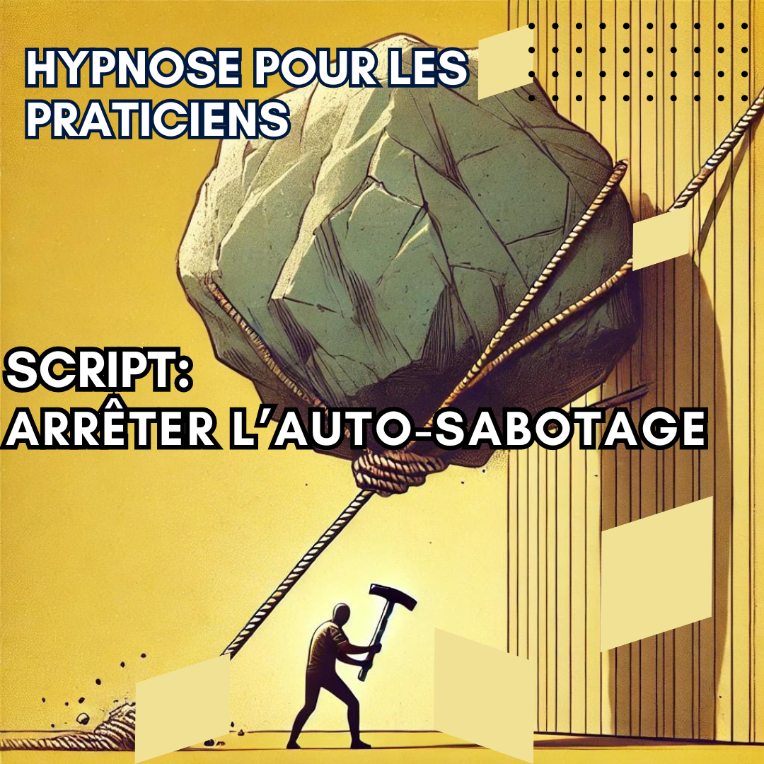 Script hypnotique - arrêter l’auto-sabotage