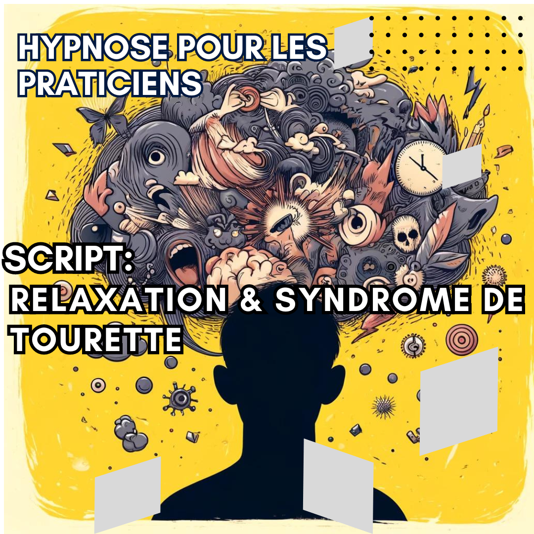 Script hypnotique - Relaxation et syndrome de tourette