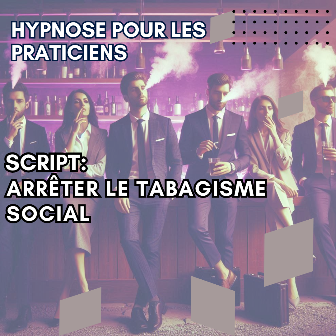Script hypnotique - arrêter le tabagisme social