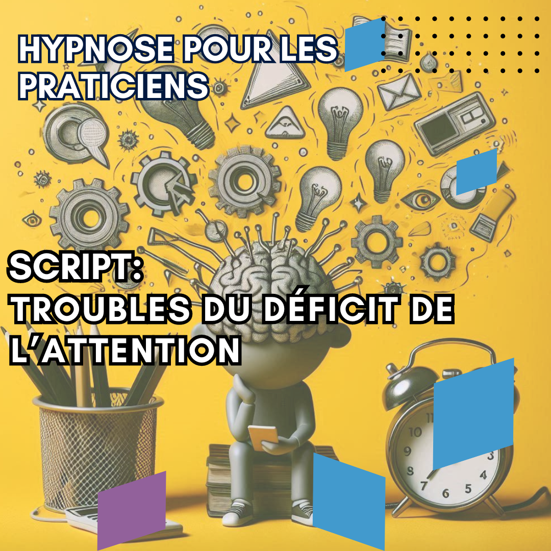 Script hypnotique - troubles du déficit de l’attention (TDA)