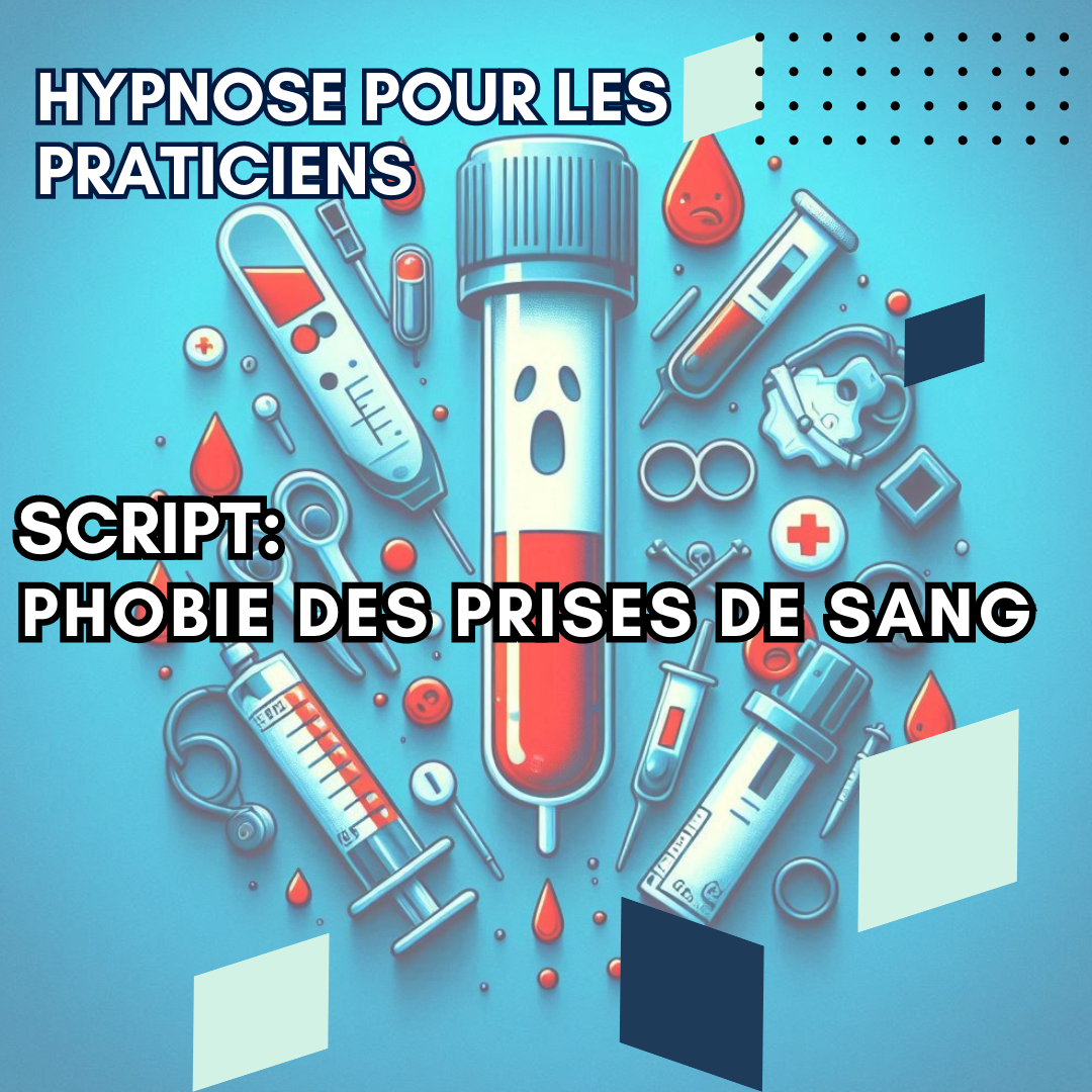 Script hypnotique - la phobie des prises de sang