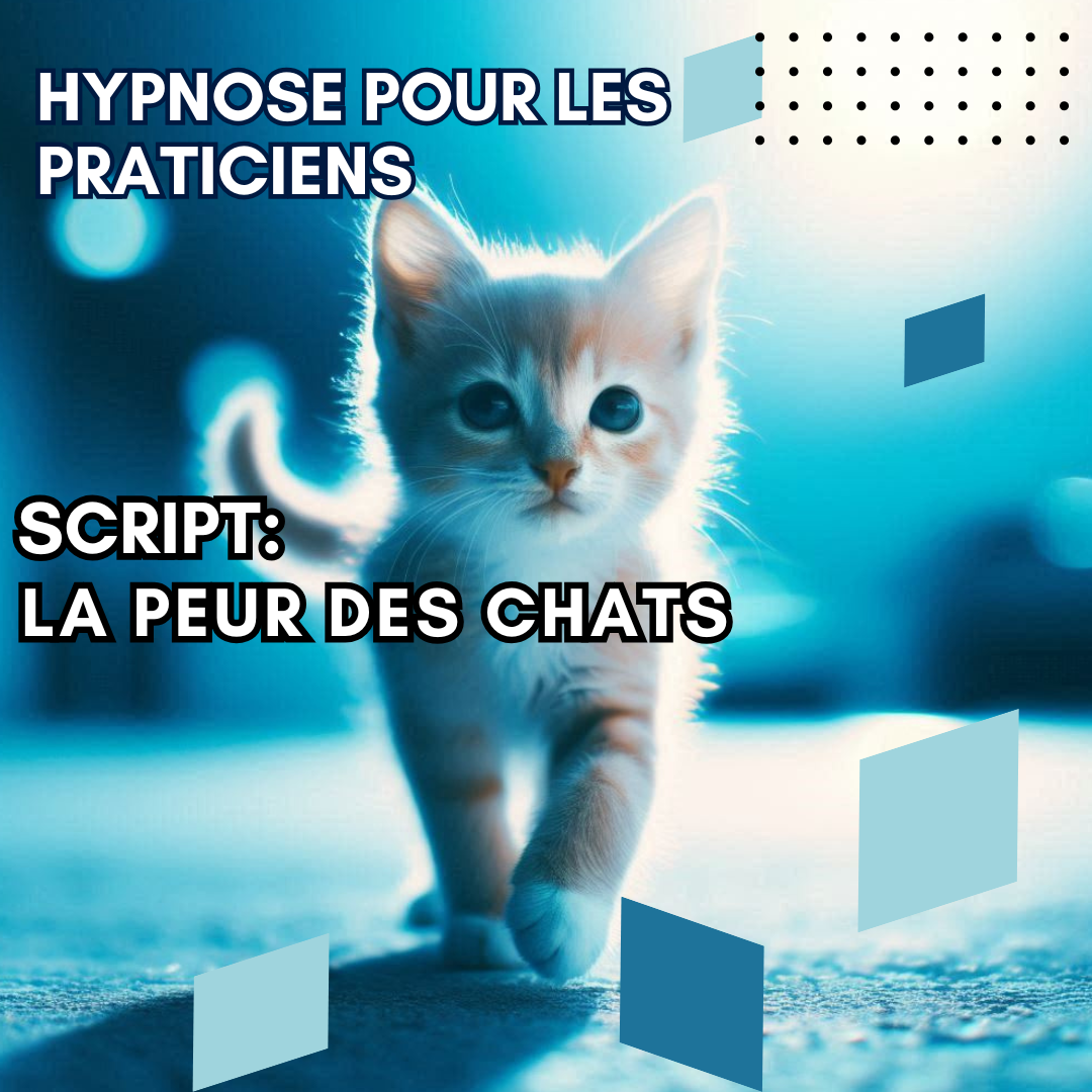 Script hypnotique - la peur des chats