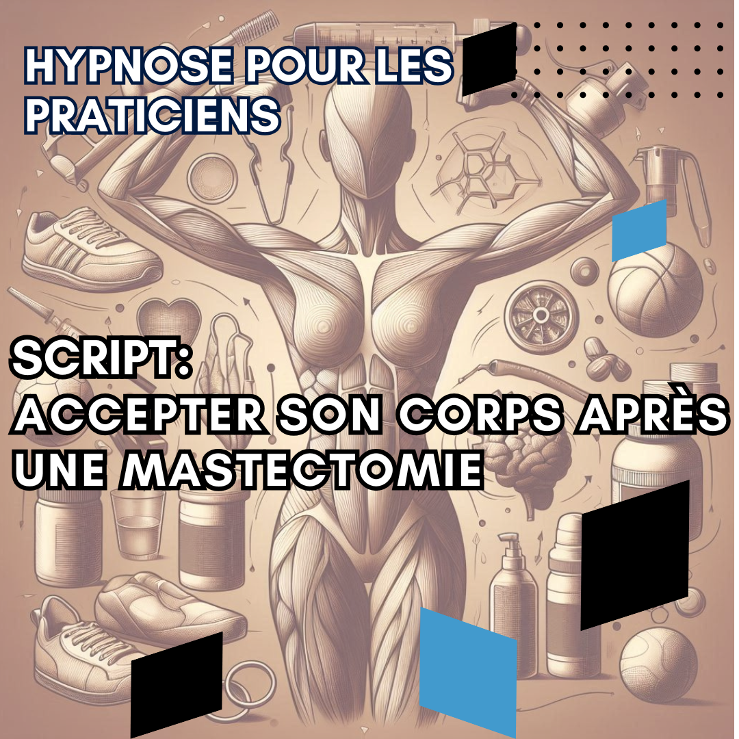 Script hypnotique - accepter son corps après une mastectomie