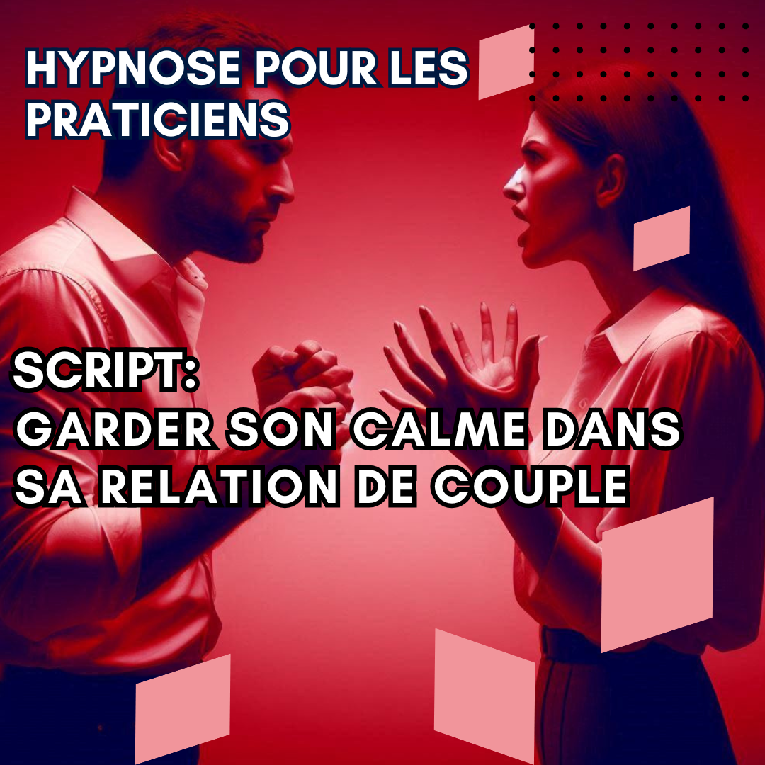 Script hypnotique - garder son calme dans sa relation de couple