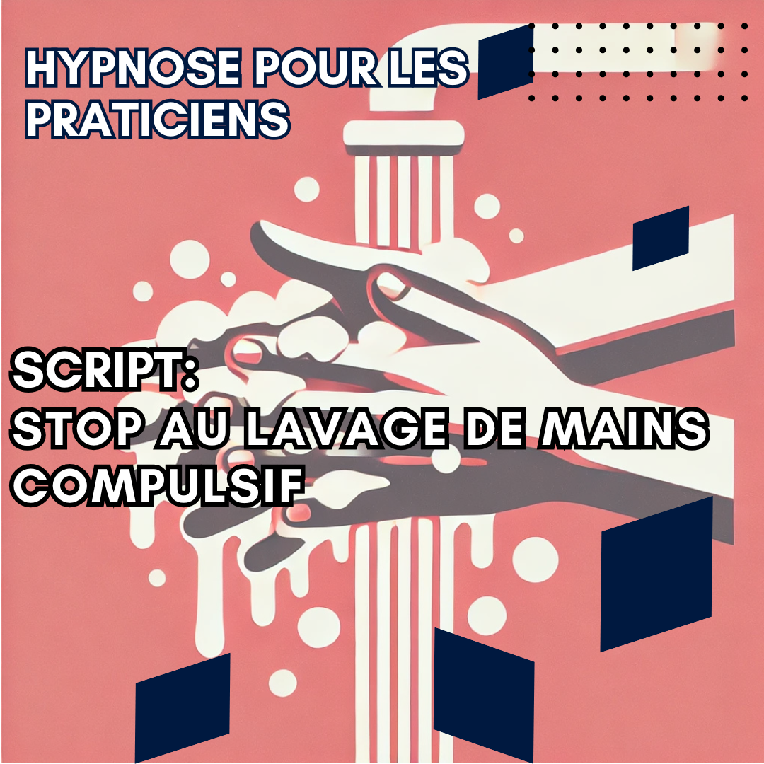 Script hypnotique - stop au lavage de mains compulsif