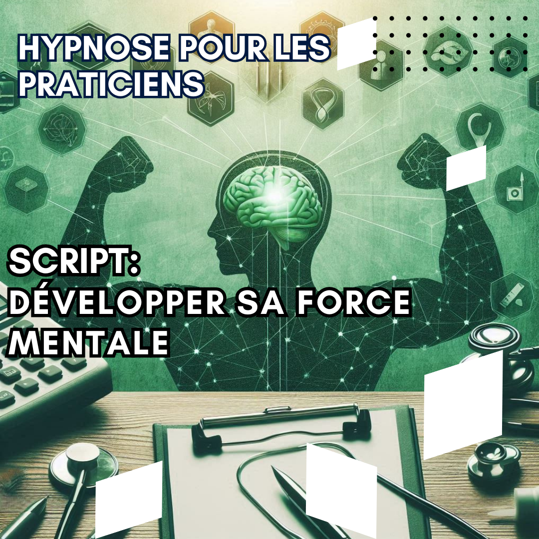 Script hypnotique - développer sa force mentale