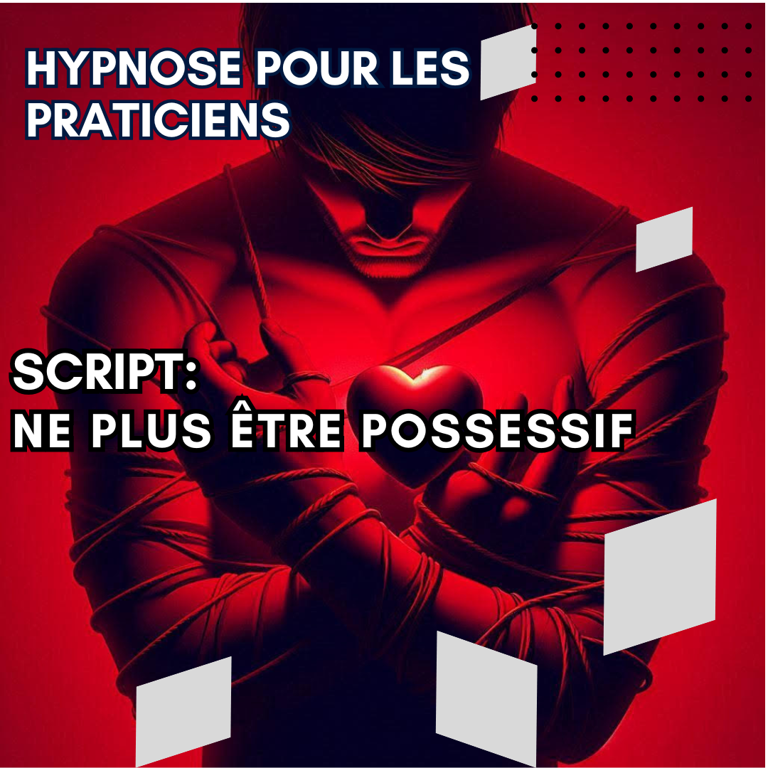 Script hypnotique - ne plus être possessif