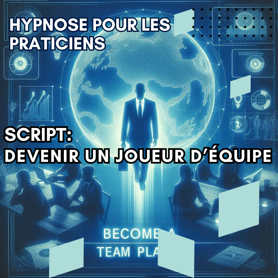Script hypnotique - devenez un joueur d'équipe