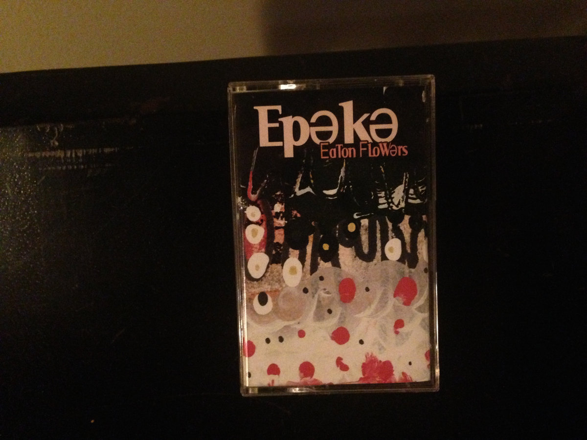 Epake - Eaton Flowers Cassette Tape