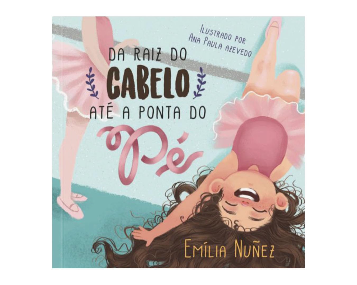 Da Raiz do Cabelo Até A Ponta Do Pé