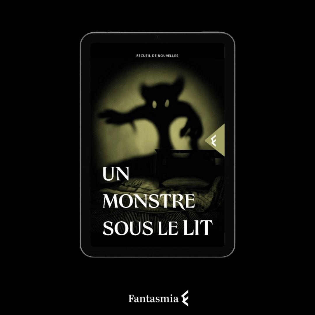 [Numérique] Un monstre sous le lit - Recueil de nouvelles