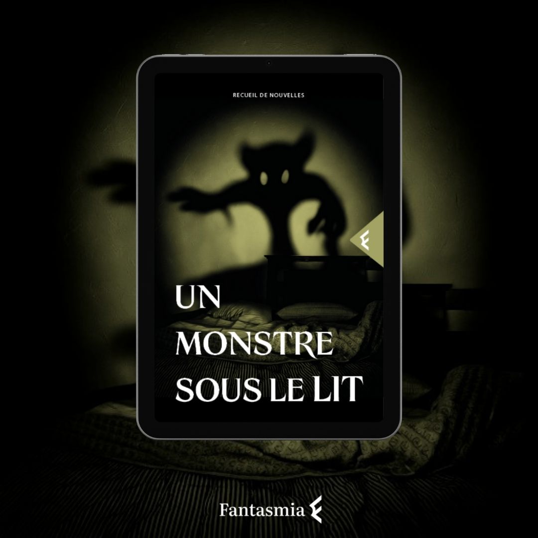 [Numérique] Un monstre sous le lit - Recueil de nouvelles