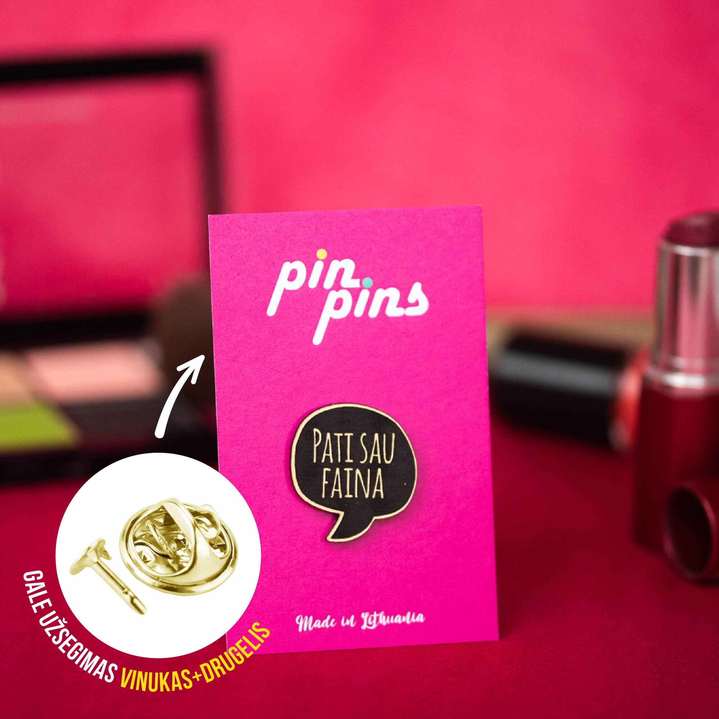 Pati sau faina! Įsegamas Pin ženkliukas sagė drabužio aksesuaras