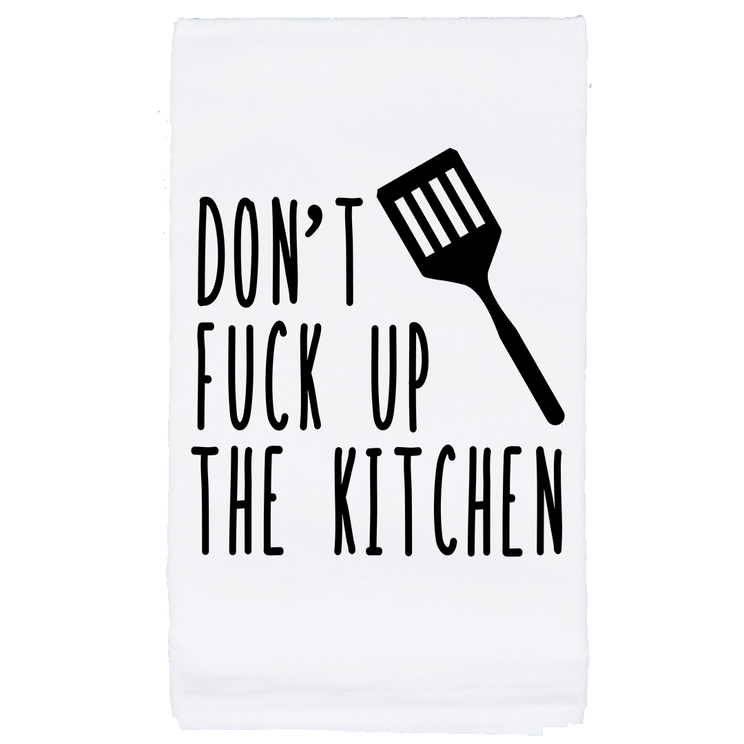 Don't F Up the Kitchen Towel