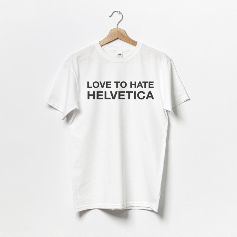 Love To Hate Helvetica Shirt
