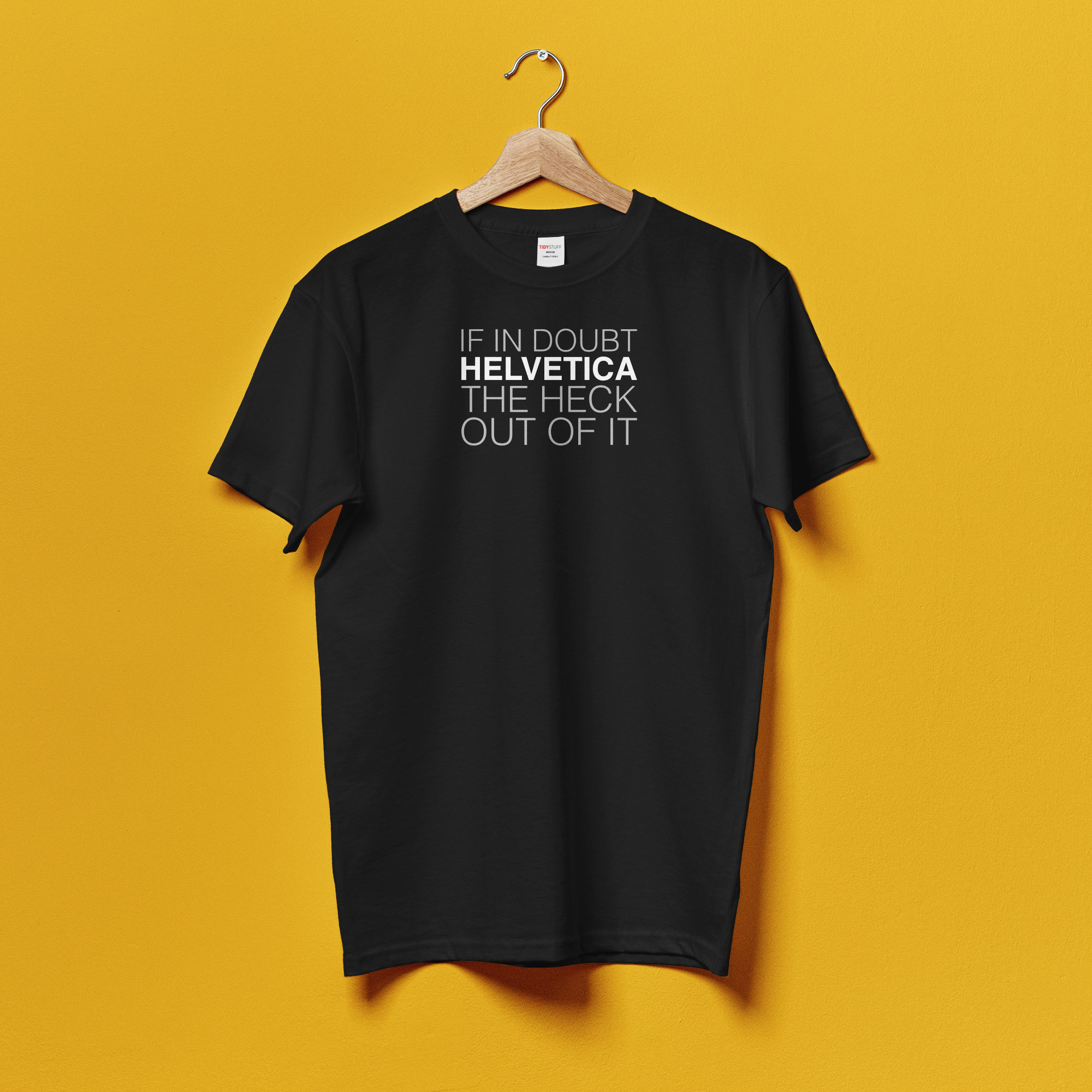 Helvetica the Heck Shirt