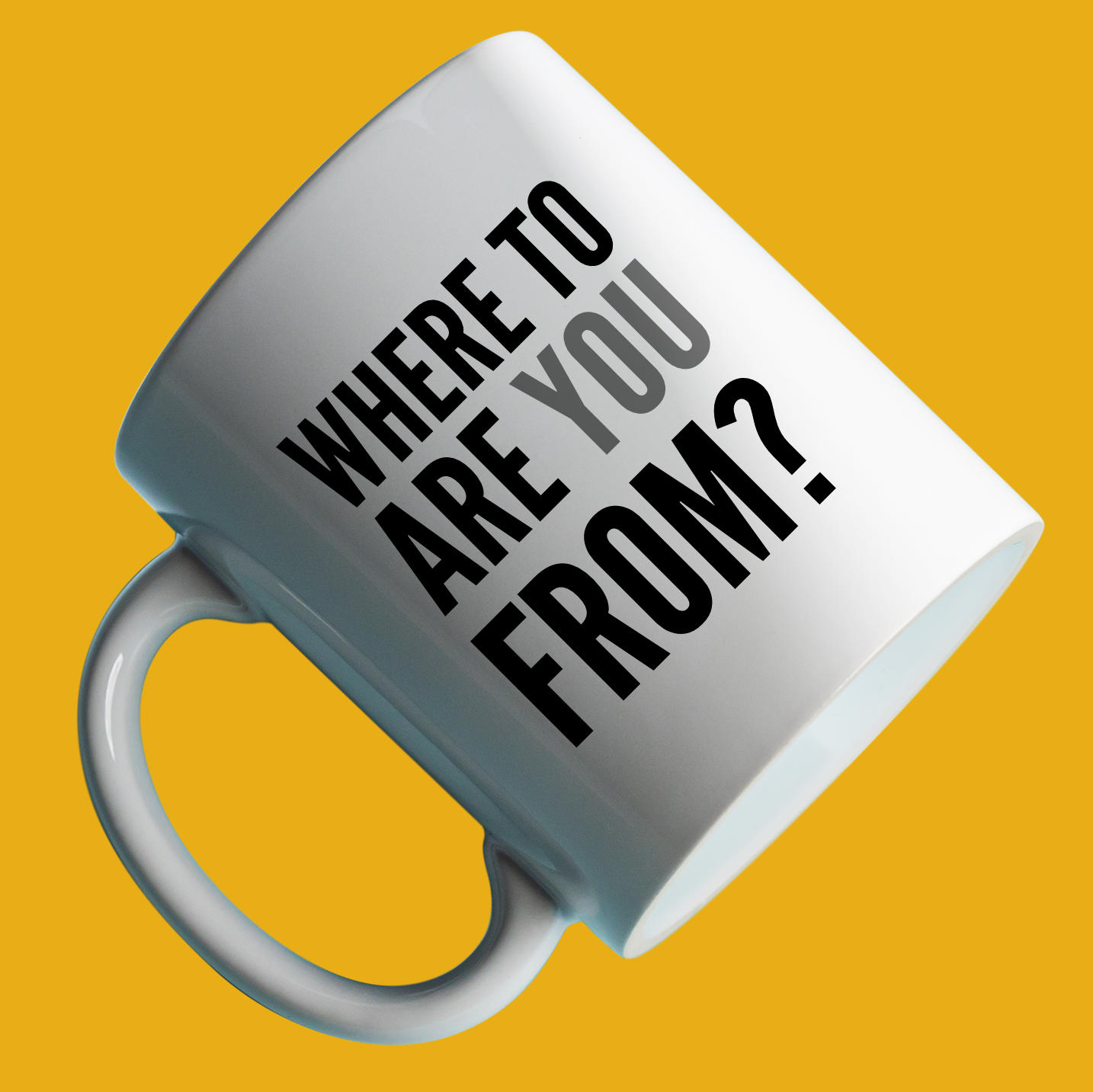 Where To Are You From? Mug