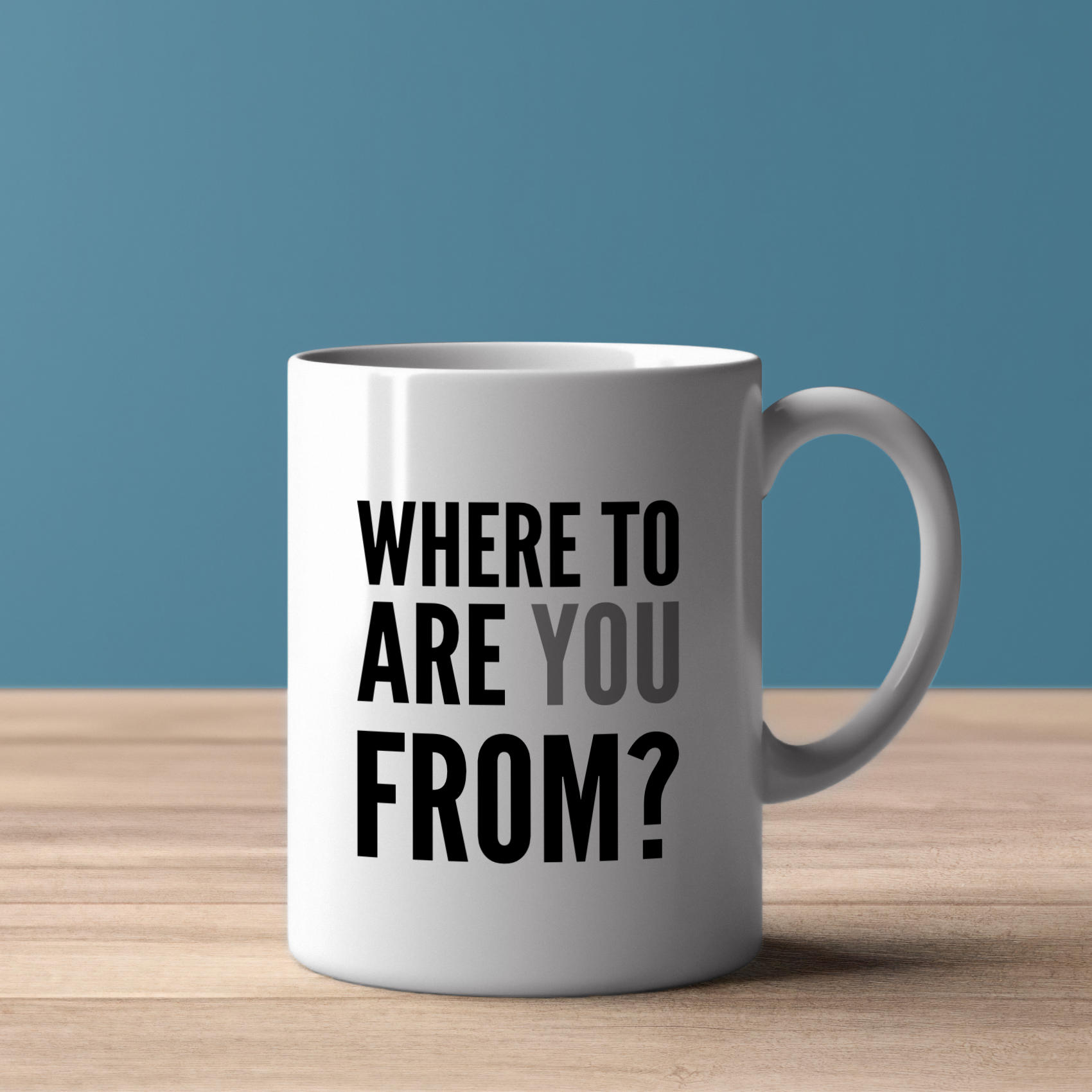 Where To Are You From? Mug
