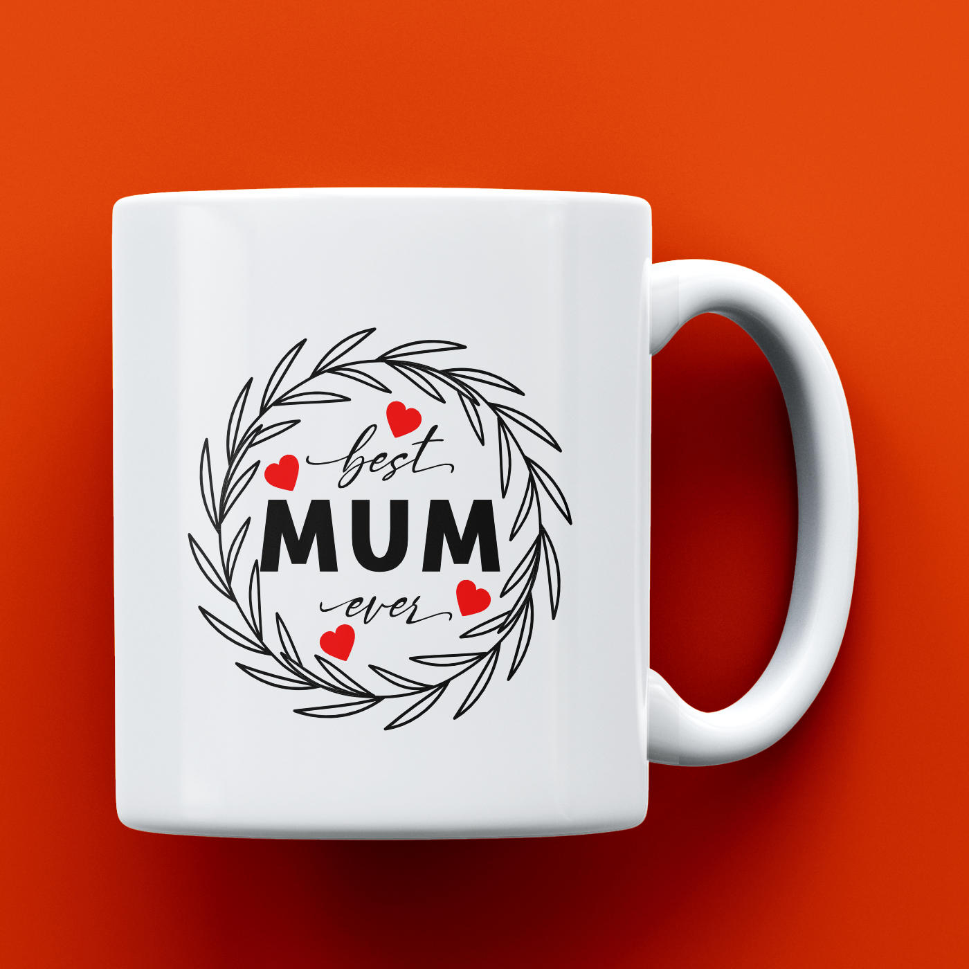 Best Mum Ever Mug | Wreath Pattern | Perfect gift for Mother's Day