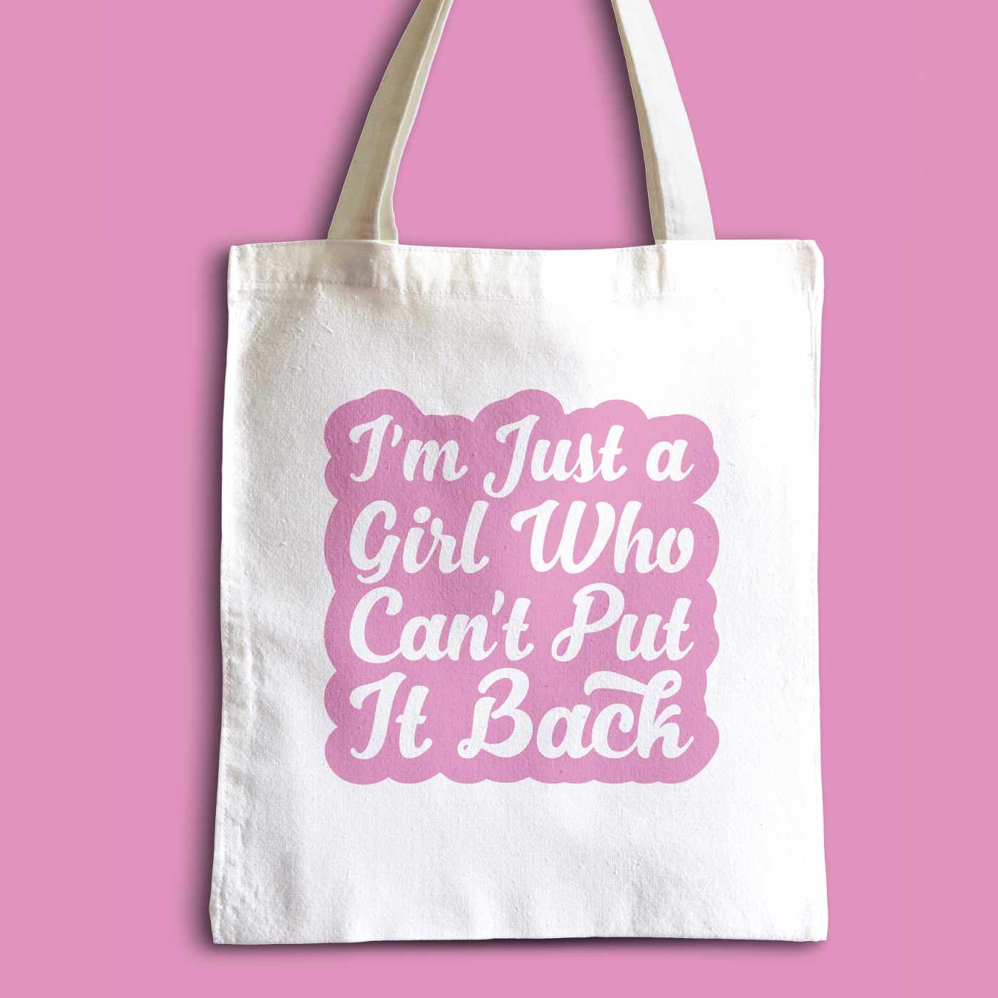 I'm Just A Girl Who Can't Put It Back Tote