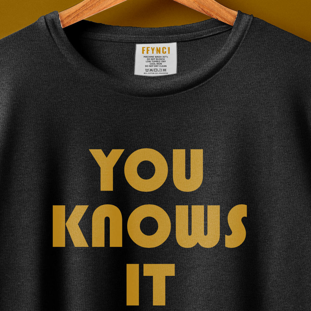 You Knows It Shirt