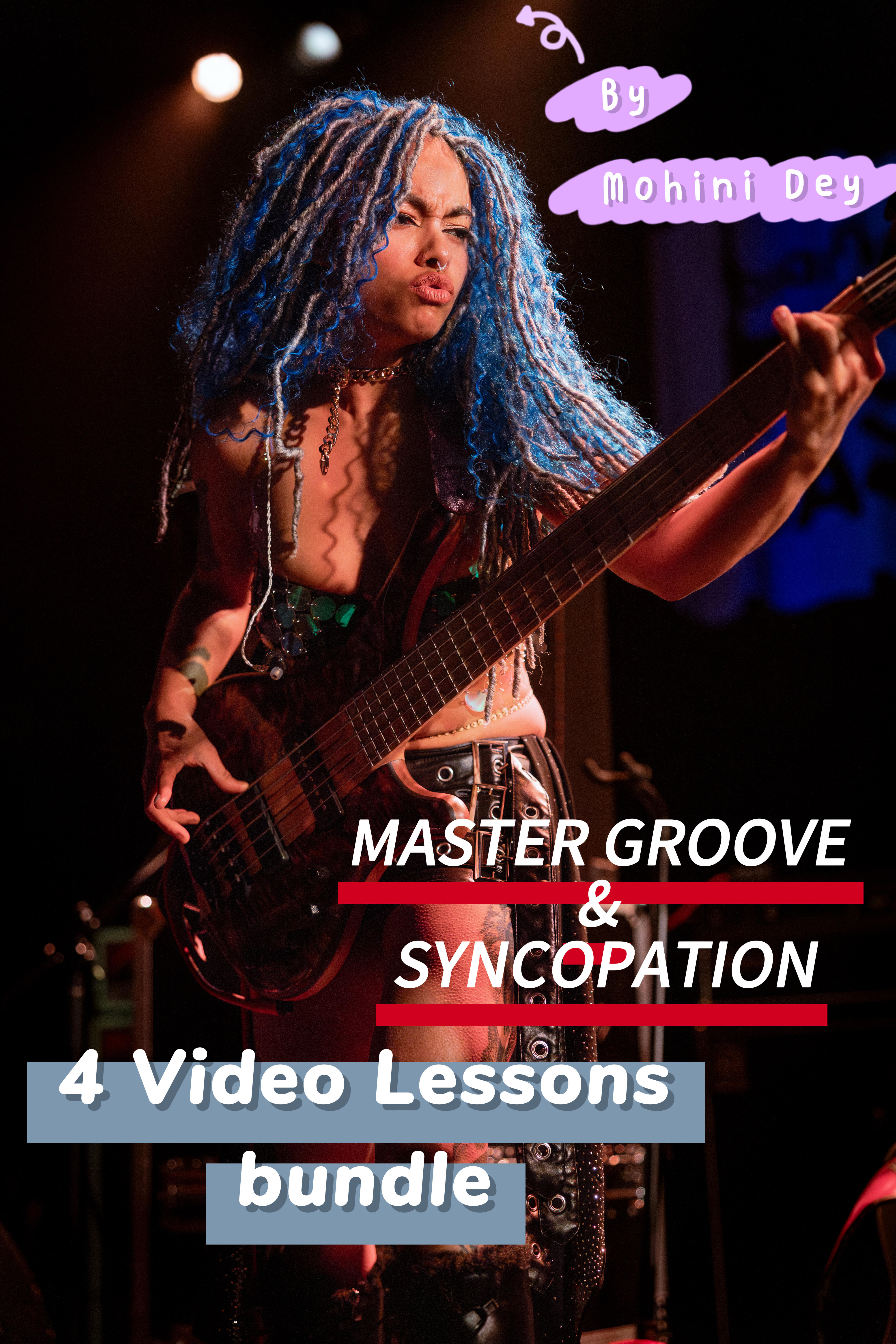 ADVANCED BASS TECHNIQUE LESSON VIDEOS by Mohini Dey