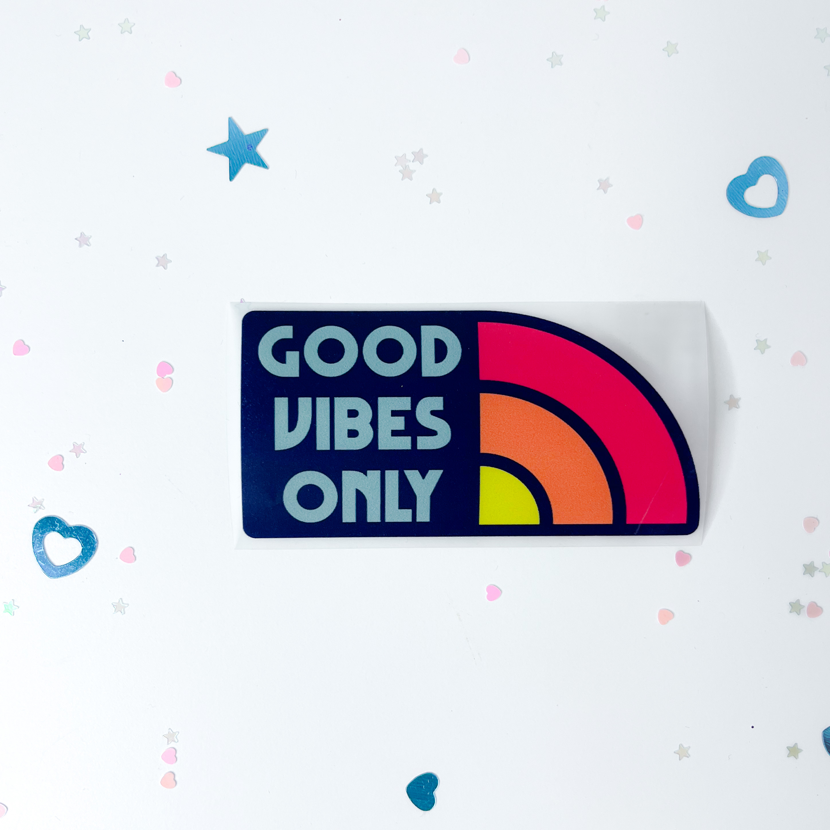 "Good Vibes Only" 