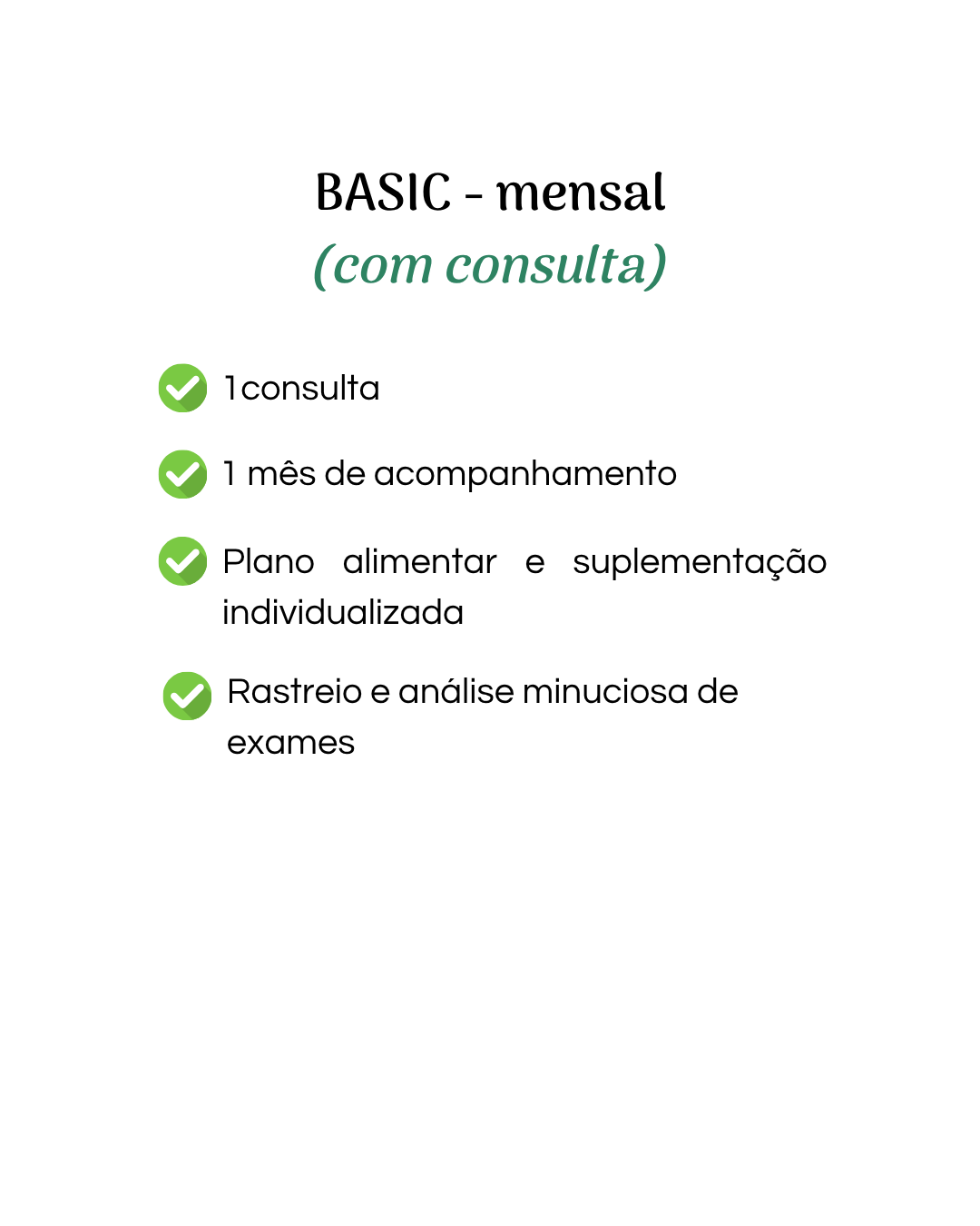 Plano Basic Mensal (COM CONSULTA)