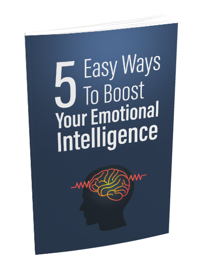 5 Easy Ways to Boost Your Emotional Intelligence – Unlock Your True Potential