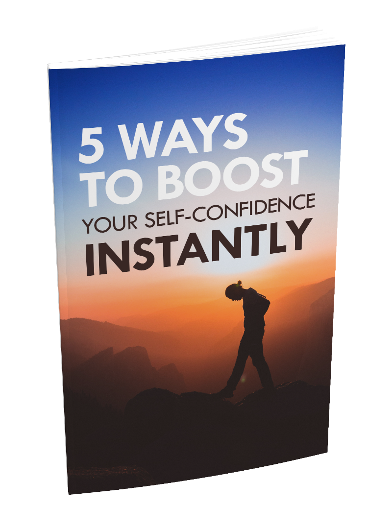 5 Ways To Boost Your Self Confidence Instantly