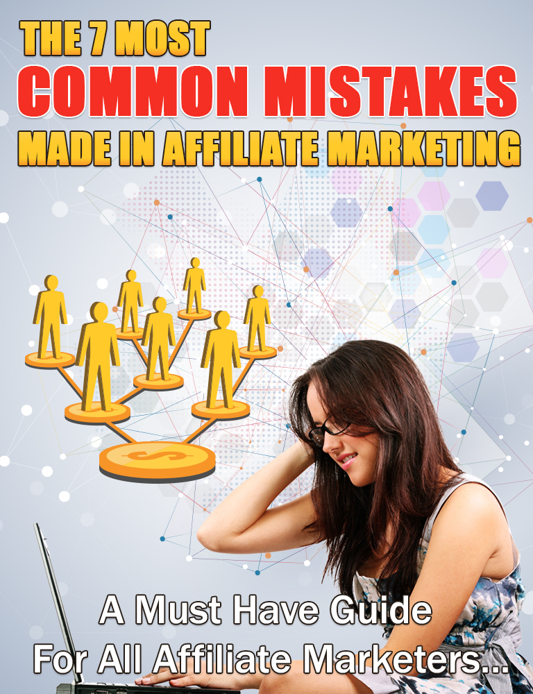 7 Most Common Mistakes Made In Affiliate Marketing