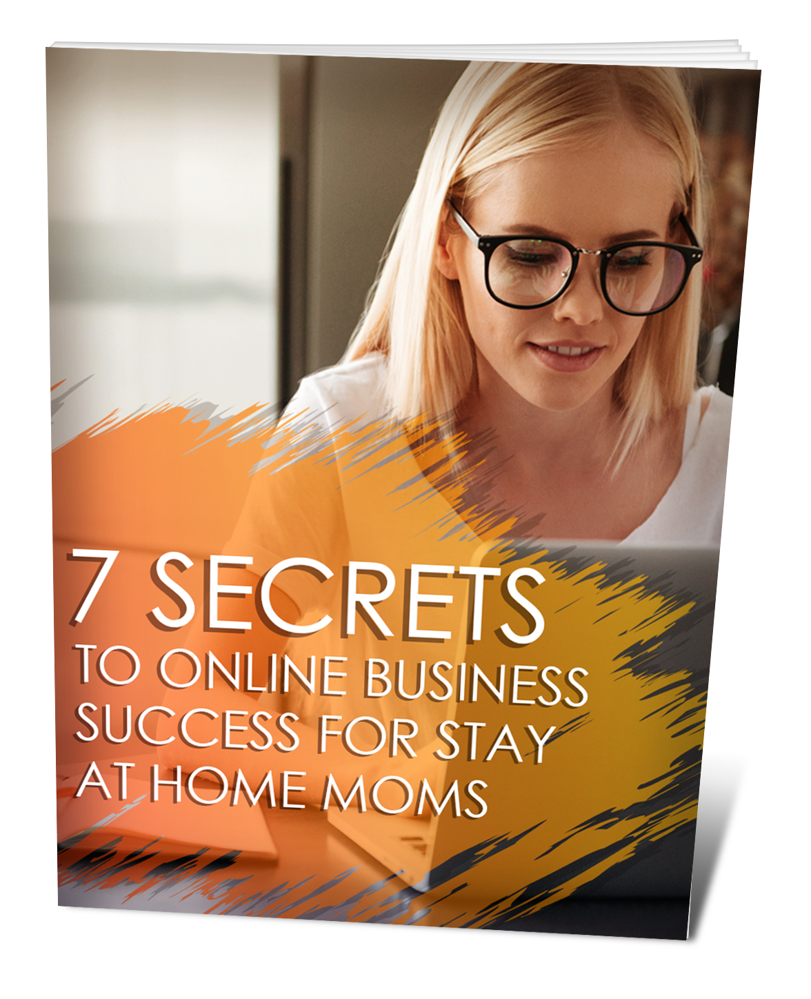 7 Secrets To Online Business Success For Stay At Home Moms