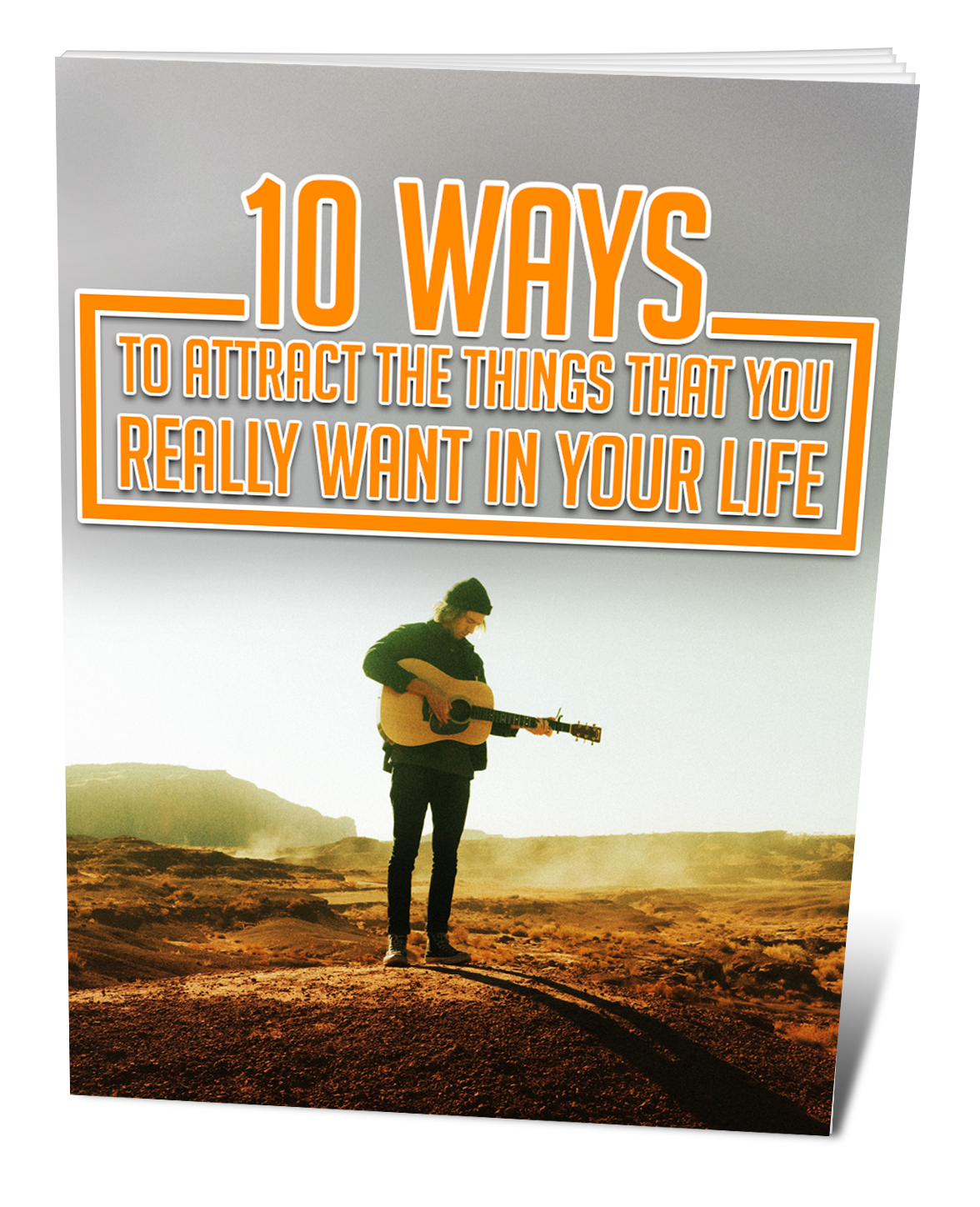 10 Ways To Attract The Things That You Really Want In Your Life