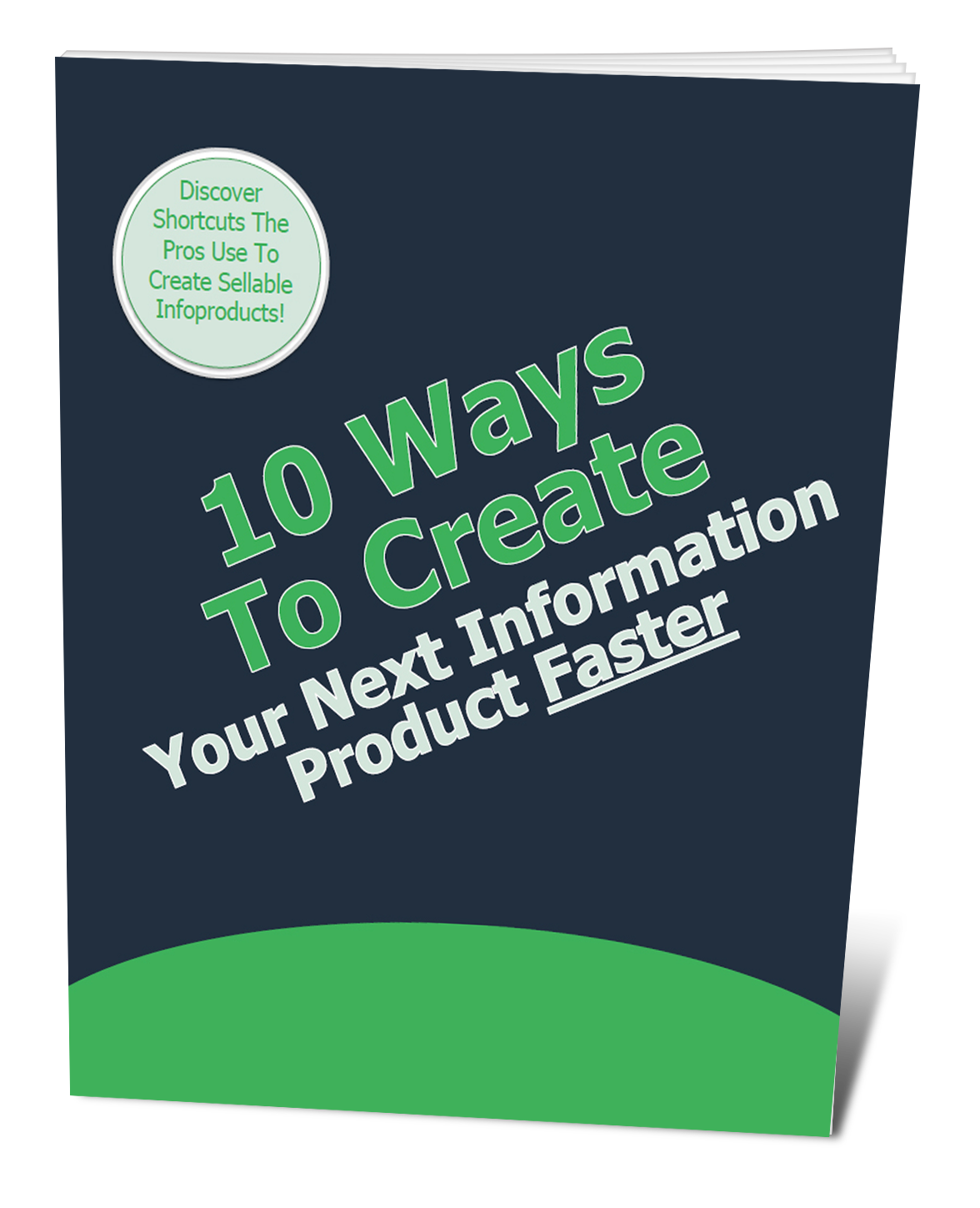 10 Ways To Create Your Next Information Product Faster