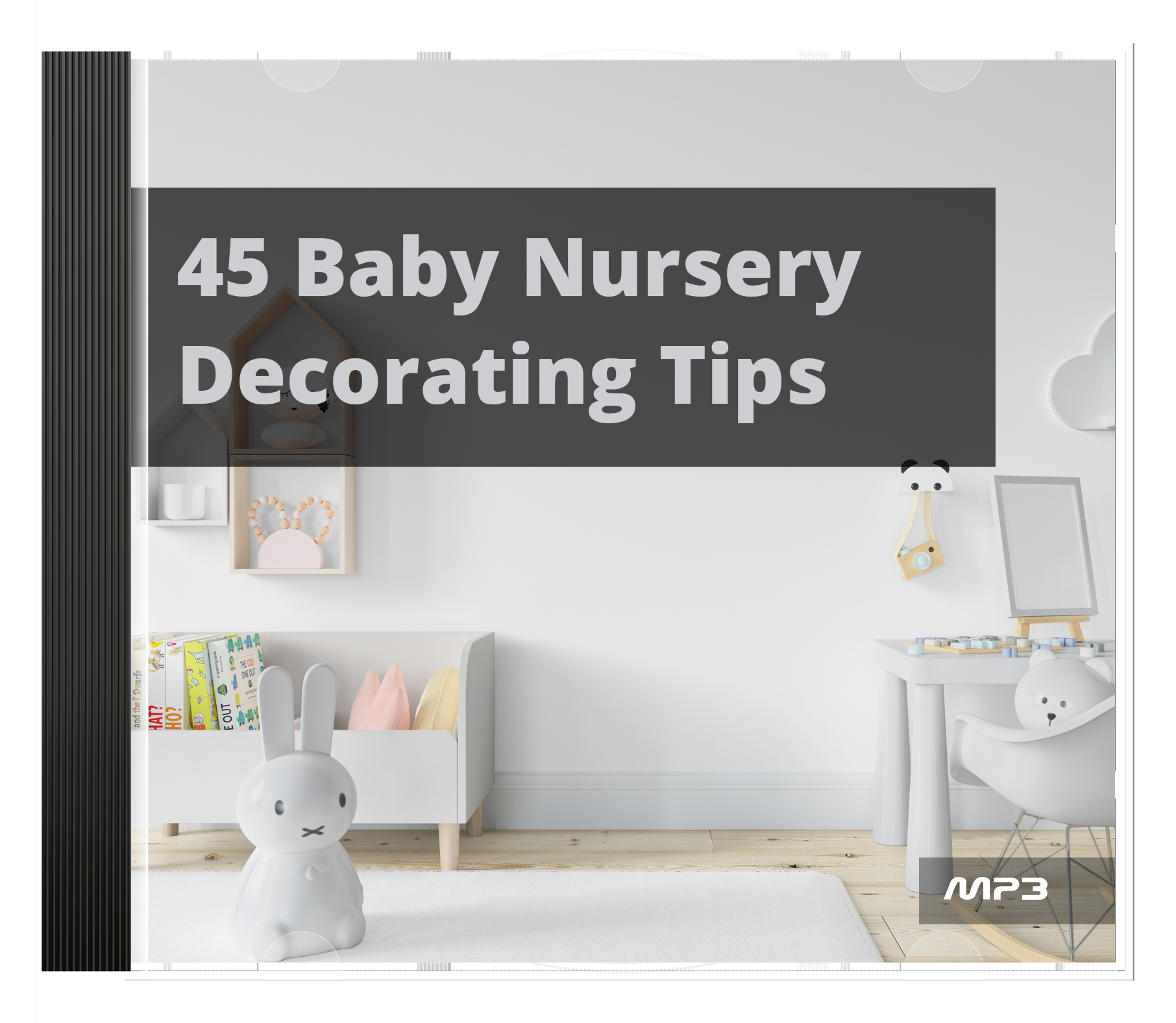 45 Baby Nursery Decorating Tips Audio Book Plus Ebook