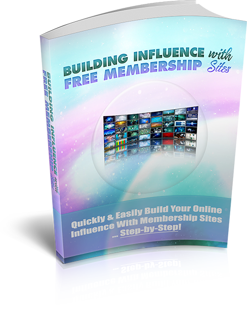 Building Influence With Free Membership Sites