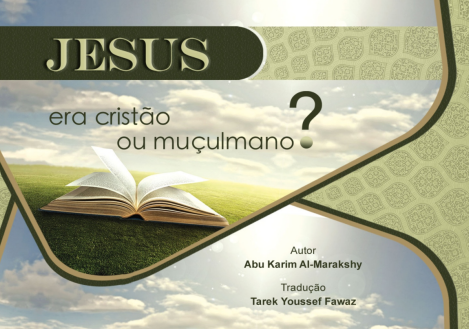 JESUS era Cristão ou Muçulmano?