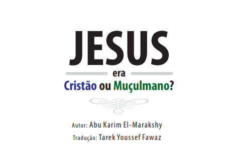 JESUS era Cristão ou Muçulmano?