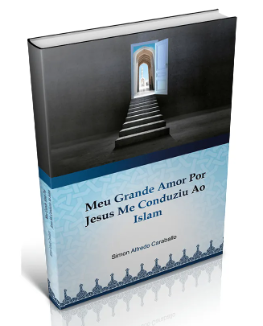Meu Grande Amor Por  Jesus Me Conduziu Ao  Islam