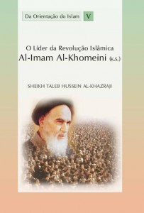 O Líder da Revolução Islâmica: Al-Imam Al-Khomeini