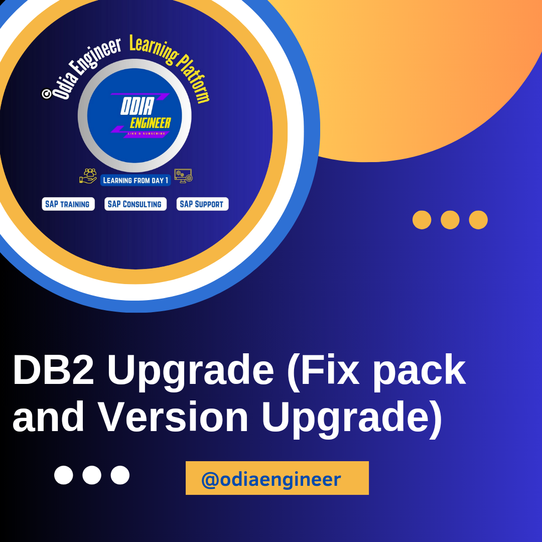 DB2 Upgrade ( Fix Pack upgrade and Version Upgrade)