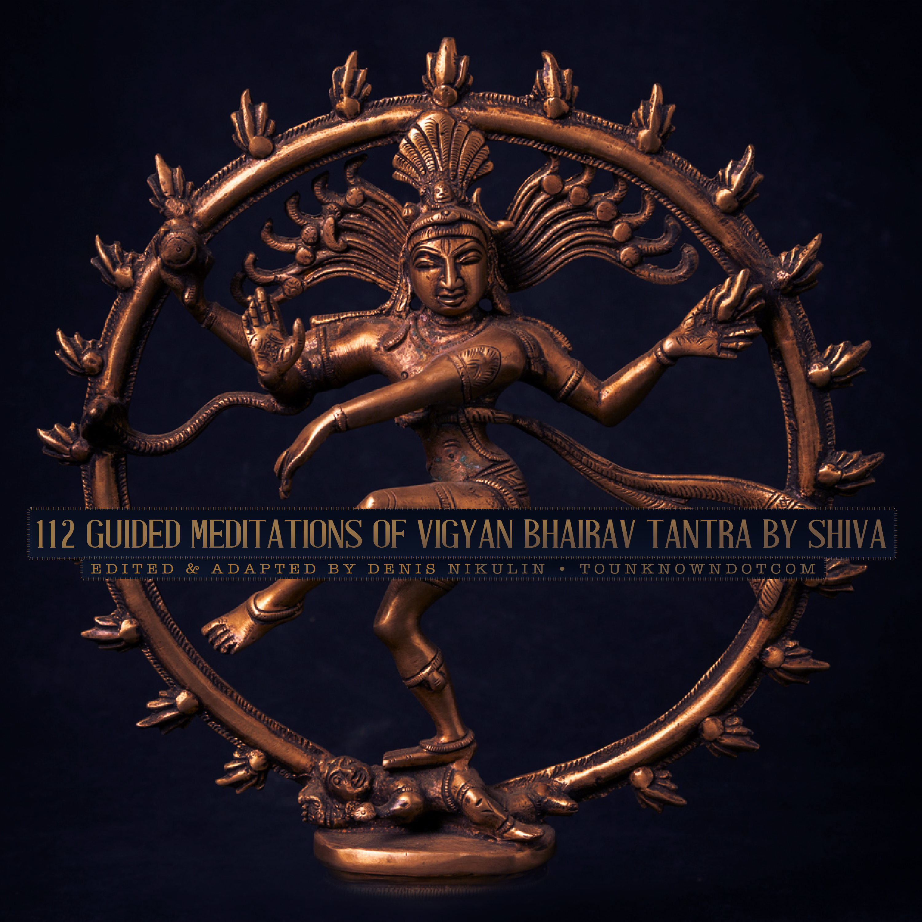 112 Guided Meditations of Vigyan Bhairav Tantra by Shiva (Vijñana Bhairava Tantra)