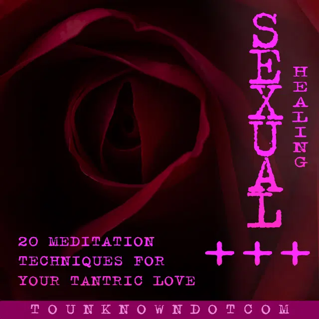 Sexual Healing: 20 Meditation Techniques