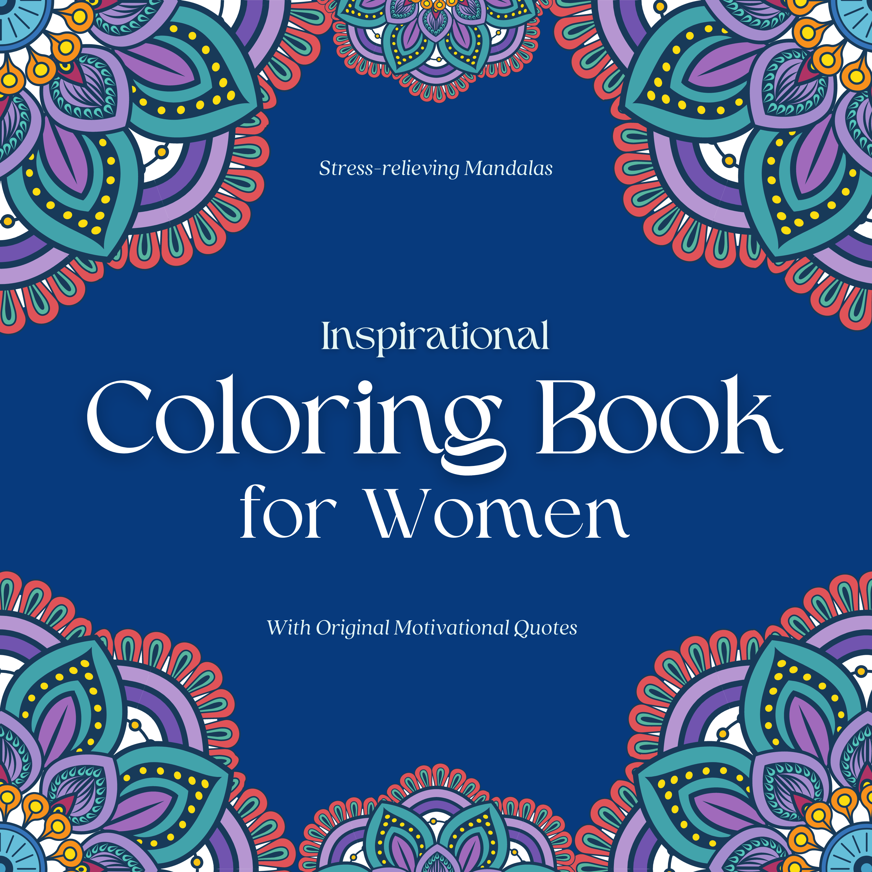 Inspirational Coloring Book for Women with Original Motivational Quotes