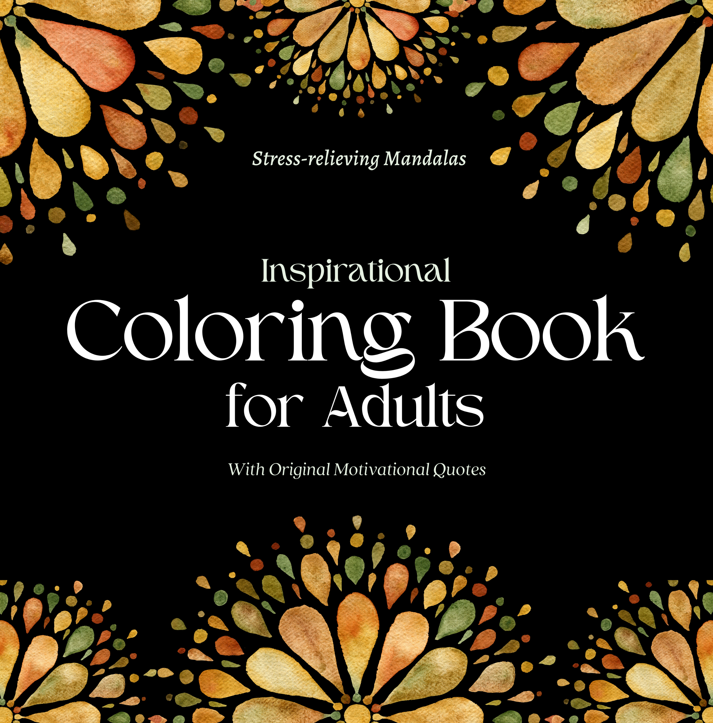 Inspirational Coloring Book for Adults - with Original Motivational Quotes