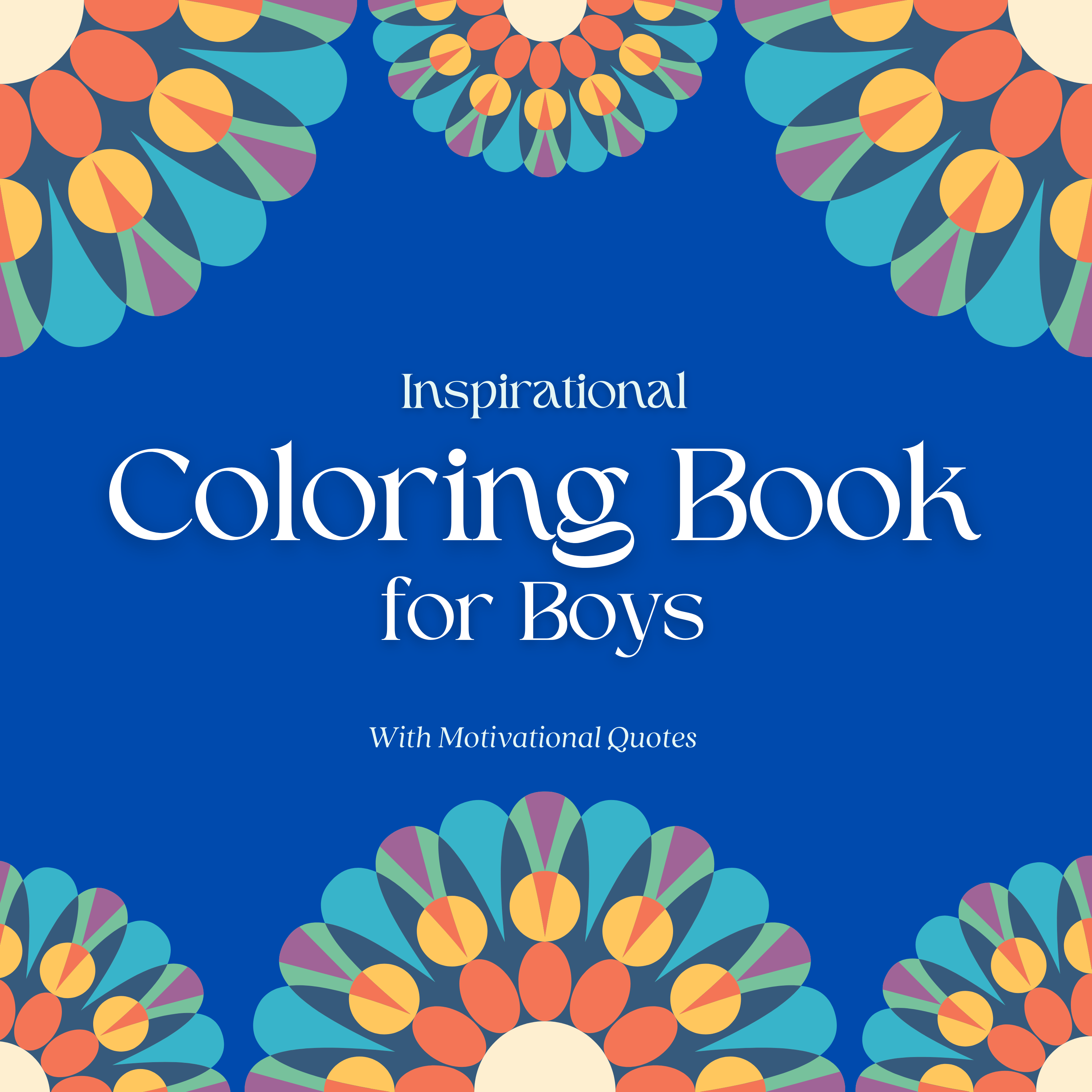 Inspirational Coloring Book for Boys Ages 8-12