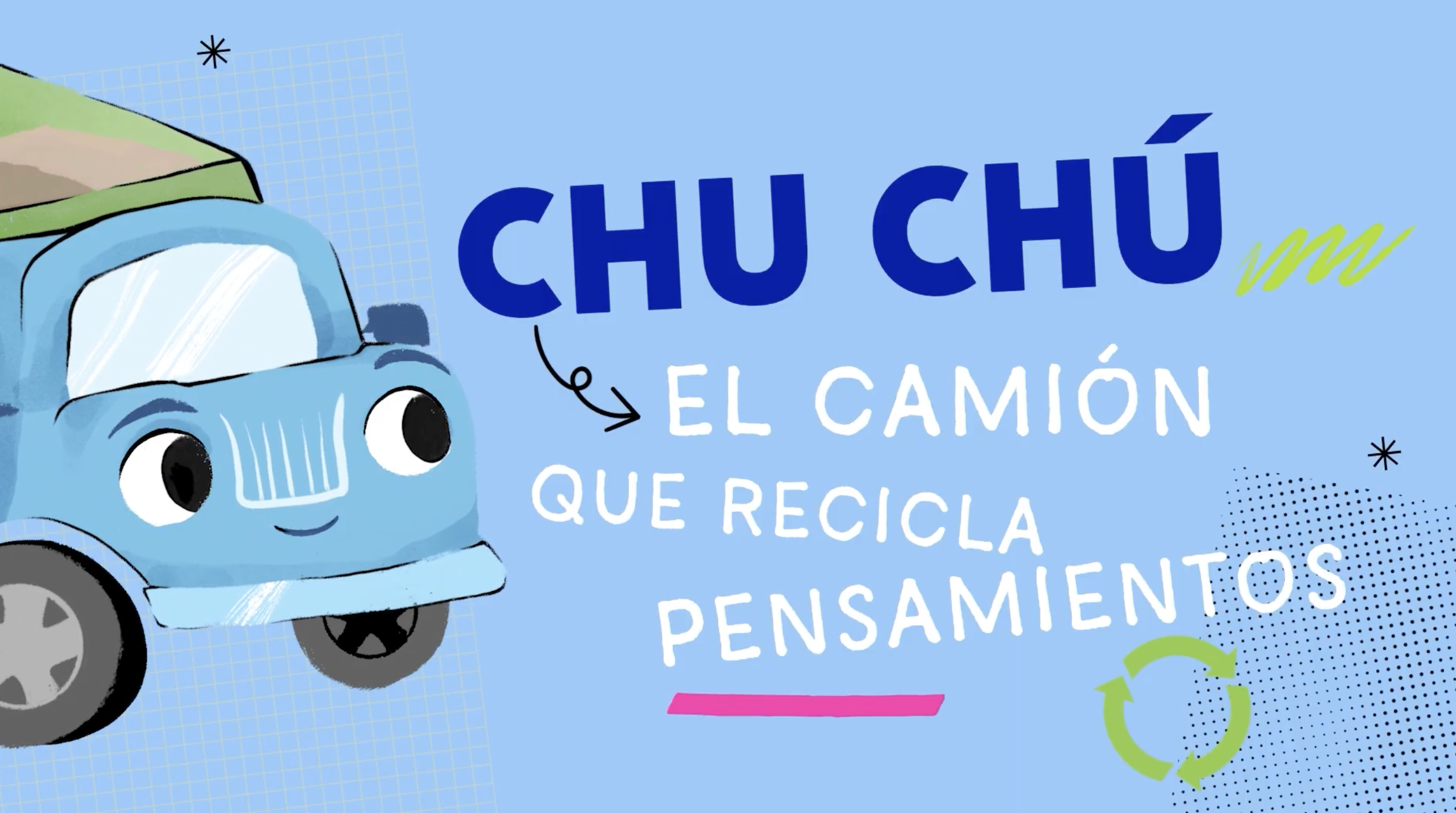 Video - "Chu chú, el camión que recicla pensamientos"