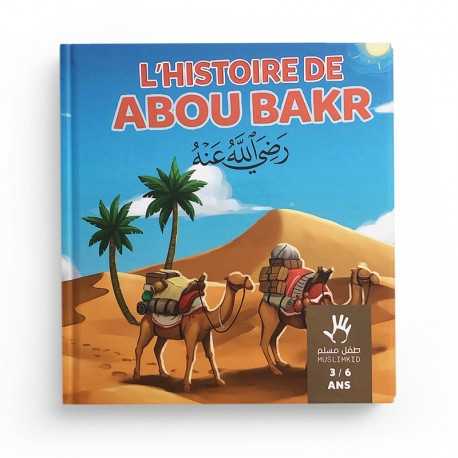 L'HISTOIRE DE ABOU BAKR - 3/6 ANS